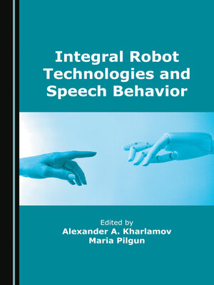 cover image of Integral Robot Technologies and Speech Behavior